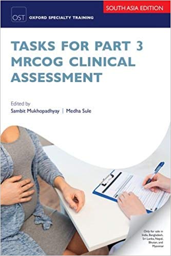 TASKS FOR PART 3 MRCOG CLINICAL ASSESSMENT Paperback – 2017by Sambit Mukhopadhyay (Author), Medha Sule (Author)